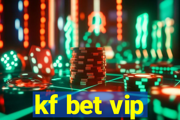 kf bet vip